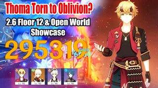 Thoma Torn to Oblivion? - Thoma 300k DMG Elemental Skills 2.6 Floor 12 Showcase