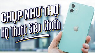 BÍ KÍP CHỤP ẢNH SIÊU ĐẸP TRÊN IPHONE 11: ĐƠN GIẢN MÀ BÁ ĐẠO !!!