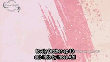 🌈🌈Lovely Brother🌈🌈ind.sub Ep.13 BL/Bromance_🇨🇳🇨🇳🇨🇳 By.D.W.G(IncesAfri)