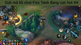 Giải mã lối chơi Fizz Tank đang cực hot #4