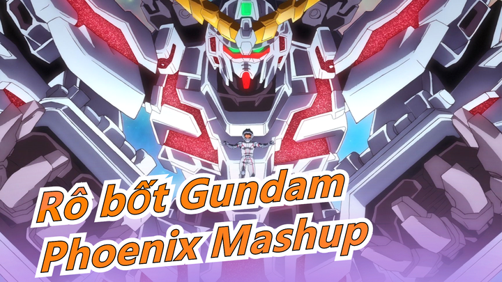 [Rô bốt Gundam] Mashup Phượng Hoàng