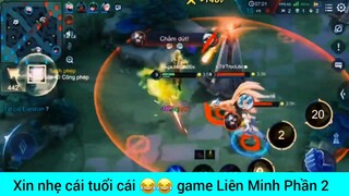 Xin nhẹ cái tuổi cái game Liên Quân #2