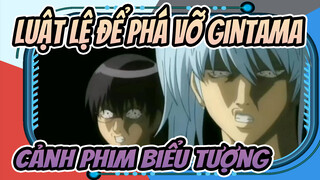 [Luật lệ để phá vỡ Gintama] Cảnh phim Biểu tượng: không biết ngại là gì