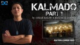 KALMADO (Part 1) by Omar Baliw x Rhyne x Loonie - [REACTION & COMMENT VIDEO]