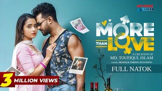 More Than Love  মোর দ্যান লাভ  Full Natok  Musfiq R Farhan  Keya Payel  Bangla N