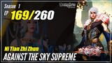 【Ni Tian Zhizhun】 S1 EP 169 - Against The Sky Supreme | Donghua Sub Indo - 1080P
