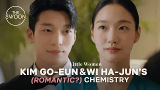 12 mins of Kim Go-eun & Wi Ha-jun's (romantic?) chemistry in Little Women | #SwoonWorthy [ENG SUB]