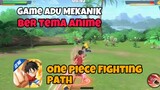 Wajib banget buat yang suka Game Adu Mekanik ber Tema Anime | One Piece Fighting Path.