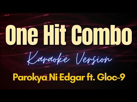 One Hit Combo - Parokya Ni Edgar ft. Gloc-9 (Karaoke)