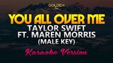 You All Over Me - Taylor Swift ft. Maren Morries (MALE KEY) Karaoke/Instrumental