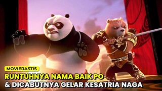 PEMBUKTIAN DARI SANG KESATRIA NAGA!!! || Alur Film KUNG FU PANDA: THE DRAGON KNIGHT (2022) PART 1