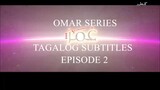 Omar Series Tagalog Subtitles Episode 2