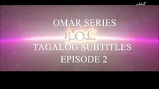 Omar Series Tagalog Subtitles Episode 2