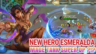 NEW HERO ESMERALDA - MAGE TANKER YANG PALING SUSAH MATI?!? SHIELD NYA SUPER GILA - MOBILE LEGENDS