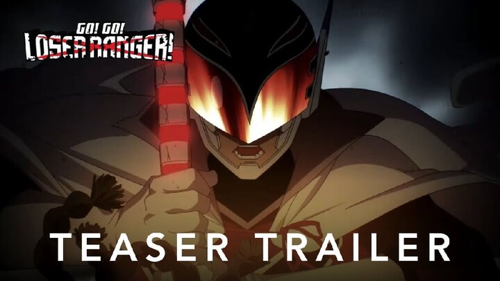 Go! Go! Loser Ranger! _Official Teaser Trailer