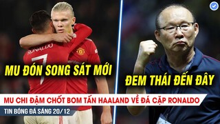 TIN BÓNG ĐÁ 20/12| MU chi đậm nổ BOM TẤN đá cặp Ronaldo; Thầy Park tuyên bố “không ngán” Thái Lan