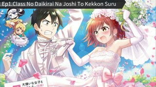 Ep_1| Musuhku Adalah Calon TunanganKu [ Class No Daikirai Na Joshi To Kekkon Suru ] Sub indo. New!