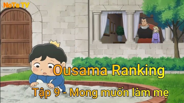 Ousama Ranking Tập 9 - Mong muốn làm mẹ