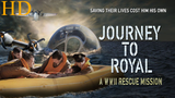 Journey To Royal A WWII Rescue Mission (2021)  /Eng Dub/Action/Drama/History/War/ HD 1080p ✅