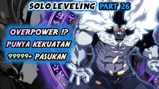 Dikira Lemah & Cupu Padahal Aslinya Punya 99999+ Pasukan !? (Solo Leveling Part 26)