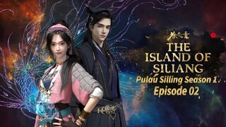 Eps 2 | The Island Of Siliang [Pulau Siliang] sub indo