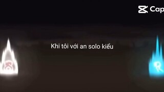 Khi tôi solo với an vì hắc nick kiểu