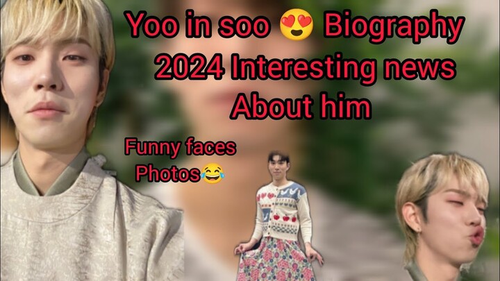 Yoo in soo 😻 biography 🫶 2024 Interesting news about him 🤔 Funny girl dress 👗