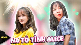 Na Chia Tay Phú Đại Để Đến Với Alice ?? | HEAVY NA GÂY MÊ