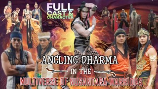 ANGLING DHARMA (SEASON 2) IN THE MULTIVERSE OF NUSANTARA WARRIORS | FULL CAST AND CHARACTER