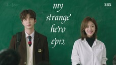 My strange hero (eng/sub.ep12)