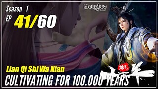 【Lan Qi Shi Wa Nian】S1 EP 41 - Cultivating For 100K Years | Multisub