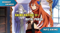 Jangan Menonton Anime Rating 17+ Bisa Batal Puasa?