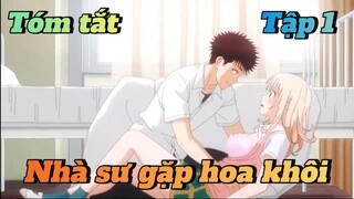 Tóm tắt anime thầy sư gặp hoa khôi tập 1