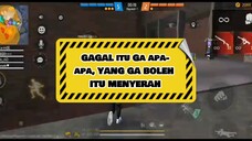 GAGAL ga apa-apa, yang ngga boleh itu MENYERAH