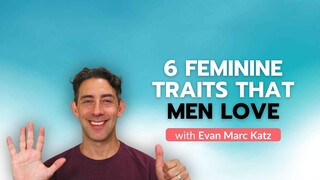 6 Feminine Traits That Men Love