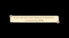 Kaze no Uta - Ost. Hunter X Hunter (covered by BPM)