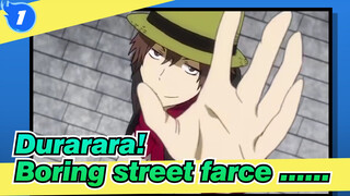 Durarara!|This is just a boring street farce ......_1