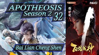 Eps 84 Apotheosis [Bai Lian Cheng Shen] Season 2 eps 32