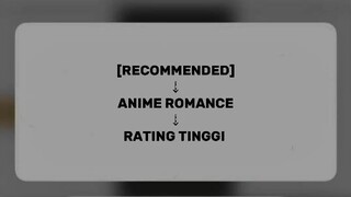Recommended Anime Romance || Anime Genre Romance || Rating tinggi
