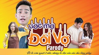 ƯỚC MƠ ĐỔI VỢ - PARODY - ĐỖ DUY NAM | PHIM HÀI CA NHẠC - FULL MV