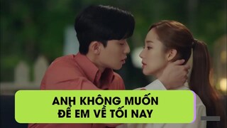 [THƯ KÝ KIM SAO THẾ] Anh không muốn để em về tối nay