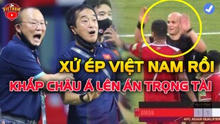 Khắp Châu Á "LÊN ÁN" Trọng Tài, "Xử Ép ĐT Việt Nam rõ Quá rồi"