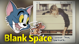【Tom and Jerry】Blank Space