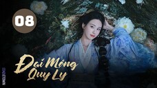 Tập 8| Đại Mộng Quy Ly - Fangs Of Fortune (Hầu Minh Hạo, Trần Đô Linh, Điền Gia Thụy,...)