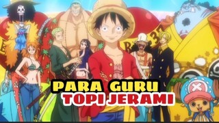 PARA GURU KRU TOPI JERAMI. One Piece