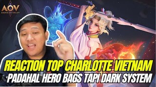 REACTION TOP CHARLOTTE VIETNAM AOV -PADAHAL SKILLSETNYA BAGUS NI HERO TAPI DI CAP DARK SYSTEM WKWK