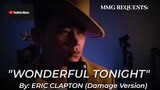 "WONDERFUL TONIGHT" By: Eric Clapton (MMG REQUESTS)