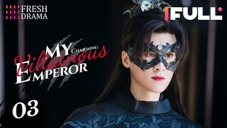 【Multi-sub】My Charming Villainous Emperor EP03 | Chen Xinyu, Li Ben | Fresh Drama