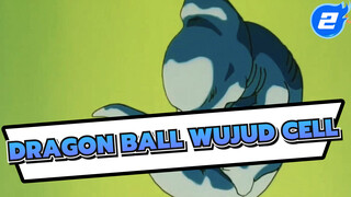 Kompilasi Berbagai Wujud Cell | Dragon Ball_2