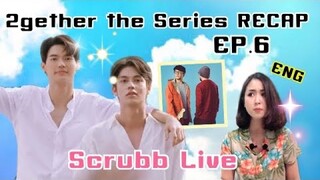 2gether the Series RECAP (ENG) EP.6